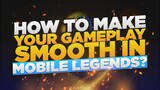 HOW TO MAKE YOUR GAMEPLAY SMOOTH IN MOBILE LEGENDS? [BEST FOR LOW END DEVICES]