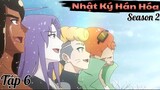 Nhật Ký Hán Hóa (God Troubles Me) Season 2 Vietsub - Tập 6