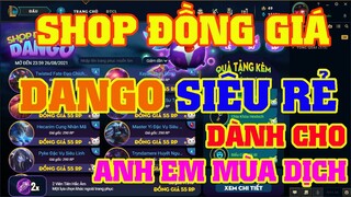 [LMHT] REVIEW SHOP ĐỒNG GIÁ DANGO | ĐỒNG GIÁ CHỈ 55RP MÀ CÒN ĐƯỢC THÊM QUÀ TẶNG KÈM CỰC NGON