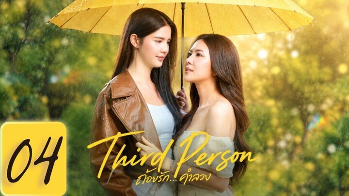 Third Person - Episode 4 [Eng Sub] ถ้อยรักคำลวง