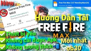 Hướng Dẫn Tải Free Fire Max Ob30 Bản Mới Nhất Cho Thiết Bị Yếu,Không Tương Thích,Không Cài Được Apk