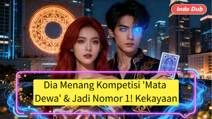 Dia Menang Kompetisi 'Mata Dewa' & Jadi Nomor 1! Kekayaan dan Cinta, Semua Dia Dapatkan!