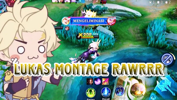 LUKAS MONTAGE RAWRRR