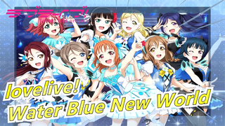 [lovelive! MAD] WATER BLUE NEW WORLD -- Hỗ trợ Aqours3rd!