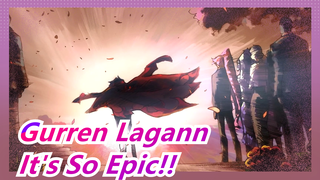 [Gurren Lagann] It's So Epic!!