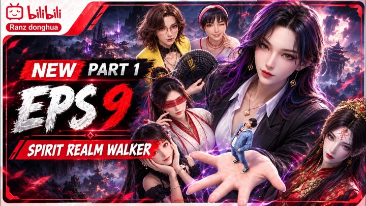 Spirit Realm Walker - Episode 9 [ Part 1 ] Subtitle Indonesia