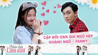 Tổng hợp những phân cảnh đáng yêu của "cặp đôi gà bông" Fanny - Khánh Ngô