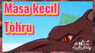 Masa kecil Tohru