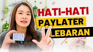 3 Tips Cerdas PAYLATER Untuk LEBARAN🤑