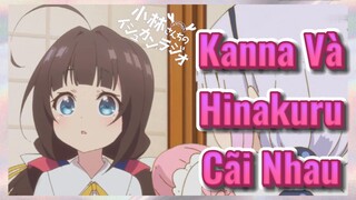 Kanna Và Hinakuru Cãi Nhau