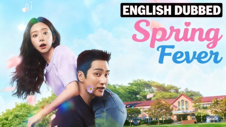 10. TITLE: Spring Fever [2026]/Korean Series Genre: Romance Comedy Drama English Dubbed HD