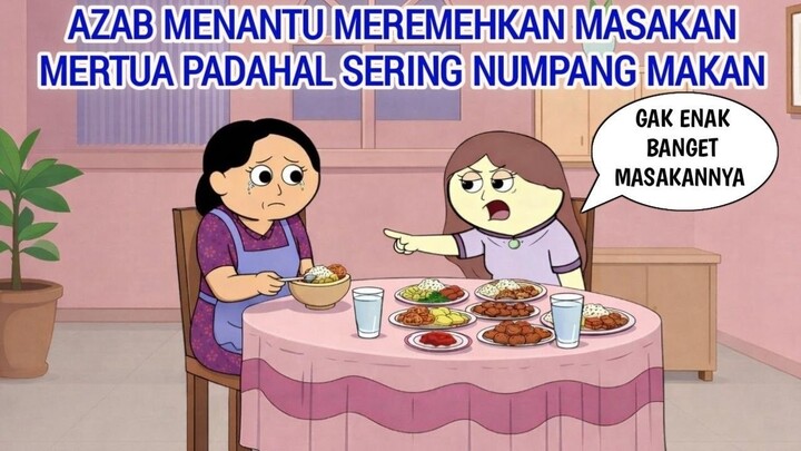 AZAB  MENANTU MEREMEHKAN MASAKAN MERTUA PADAHAL SERING NUMPANG MAKAN  ANIMASI AZ