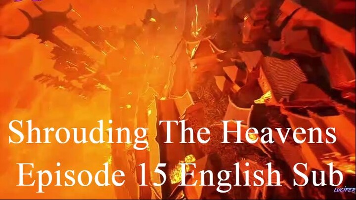 Shrouding The Heavens Episode 15 English Sub