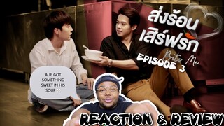 BITE ME Episode 3 REACTION ส่งร้อนเสิร์ฟรัก | A DATE!!!!