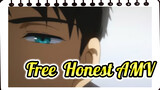 Honest | Free! AMV