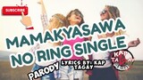 "MAMAKYASAWA NO RING SINGLE"