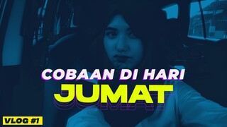 VLOG #1: COBAAN DI HARI JUM'AT!!!!😭😭