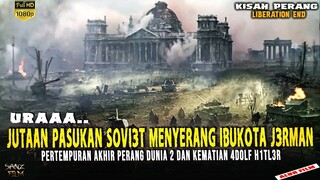 URAA.. SEMANGAT PASUKAN SOVIET MENGHANCURKAN BERLIN DAN DETIK KEMATIAN HITL3R