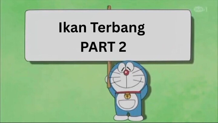 Petualangan Nobita Dan Doremon : Ikan Terbang Part 2