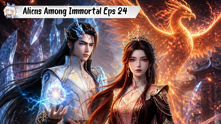 Aliens Among Immortal Episode 24
