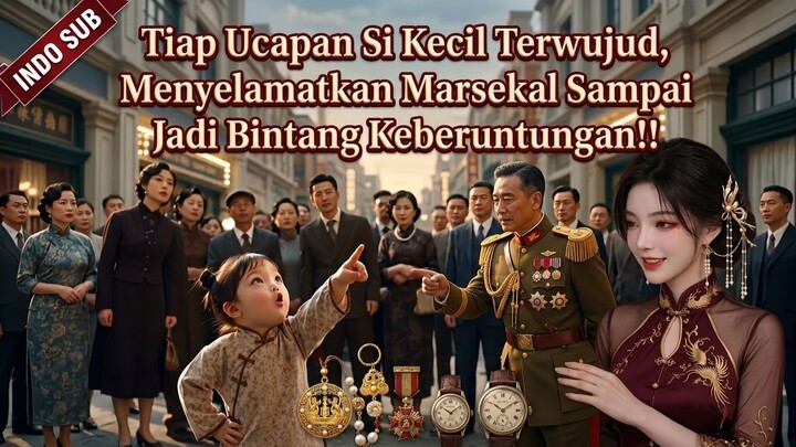 【Indo Sub】Tiap Ucapan Si Kecil Terwujud, Menyelamatkan Marsekal Sampai Jadi Bintang Keberuntungan!!