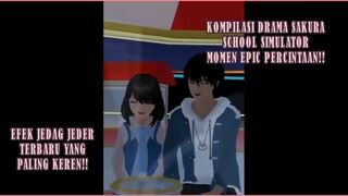 KOMPILASI DRAMA SAKURA SCHOOL SIMULATOR!! MOMEN PILIHAN EPIC PERCINTAAN DENGAN EFEK TERBARU!!