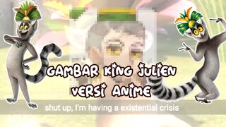 King Julien jadi Anime😳