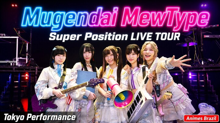 Mugendai MewType Super Position LIVE TOUR – Tokyo Performance
