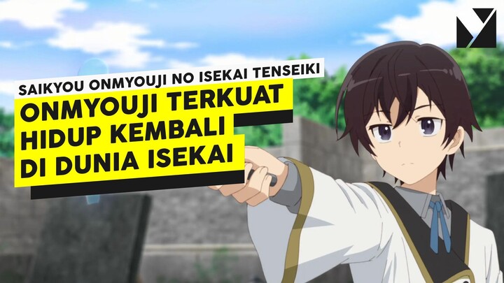 Anime Isekai Dimana MC Diremehkan Padahal Dulunya Onmyouji Terkuat