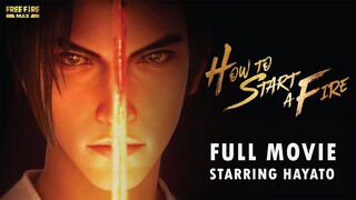 How To Start A Fire Full Movie Starring Hayato | Free Fire Tales