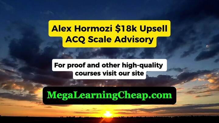 Alex Hormozi $18k Upsell – ACQ Scale Advisory