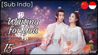 [Sub Indo] Waiting for You – Eps. 15 (2025)