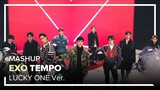 [MASHUP] EXO - Tempo (Lucky One ver.) / 엑소 - 템포 (럭키원 ver.)