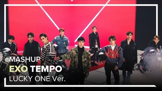 [MASHUP] EXO - Tempo (Lucky One ver.) / 엑소 - 템포 (럭키원 ver.)