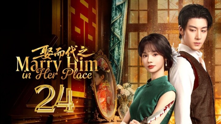 Mᴀʀʀʏ Hɪᴍ Iɴ Hᴇʀ Pʟᴀᴄᴇ - Eᴘɪsᴏᴅᴇ 24 Finale [Eɴɢ Sᴜʙ]