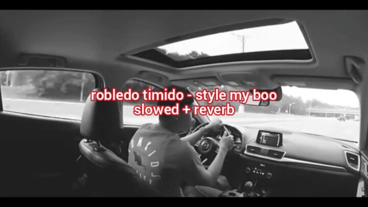 robledo timido - style my boo (slowed + reverb)