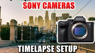 How To Do a Time Lapse with Sony Alpha Cameras [ a7S III, a7C, a6600, a7R IV ] Interval Shooting