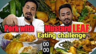 Pork with Mustard Leaf Curry EATING CHALLENGE Manipuri || oksaga hangamga chaba hanba thuba tanaba