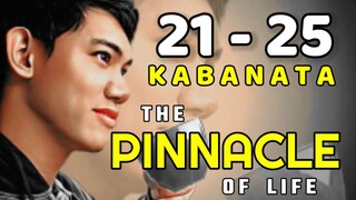 The Pinnacle of Life ( Tagalog Story ) Kabanata 21 - 25