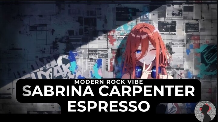 【动漫摇滚】Espresso - Sabrina Carpenter | Modern Rock Cover