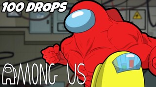 100 Drops - [Among Us]