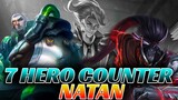 7 HERO PALING ENAK BUAT COUNTER/LAWAN NATAN | Mobile Legends