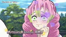 Mitsuri Kanroji 『AMV』Kimetsu no Yaiba