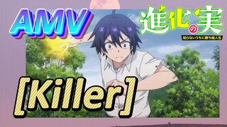 [The Fruit of Evolution]AMV |  [Killer]