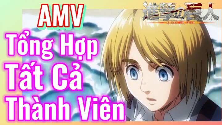 [Đại Chiến Titan] AMV | Tổng Hợp Tất Cả Thành Viên