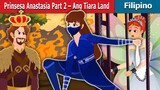 Prinsesa Anastasia (Part 2) || Kwentong Pambata