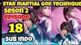Star Martial God Technique S2 Ep18 Sub indo