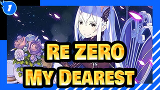 [Re:ZERO/MAD] ～My Dearest～_1