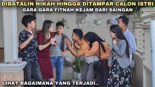 DIBATALIN NIKAH HINGGA DITAMPAR OLEH CALON ISTRI GARA-GARA FITNAH KEJAM DARI SAINGAN!! tapi ternyata