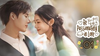 Be Passionately in Love - Episode 1 [Eng Sub]